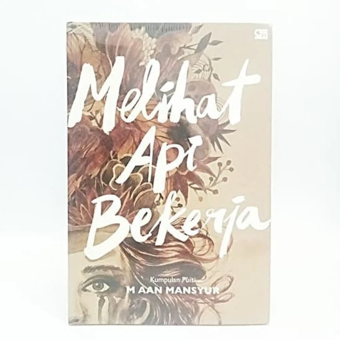 M. Aan Mansyur Melihat Api Bekerja Translation missing: id.activerecord.decorators.item_part_image/alt
