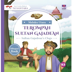 Seri Cerita Rakyat Nusantara Maluku Utara: Terompah Sultan Gajadean
