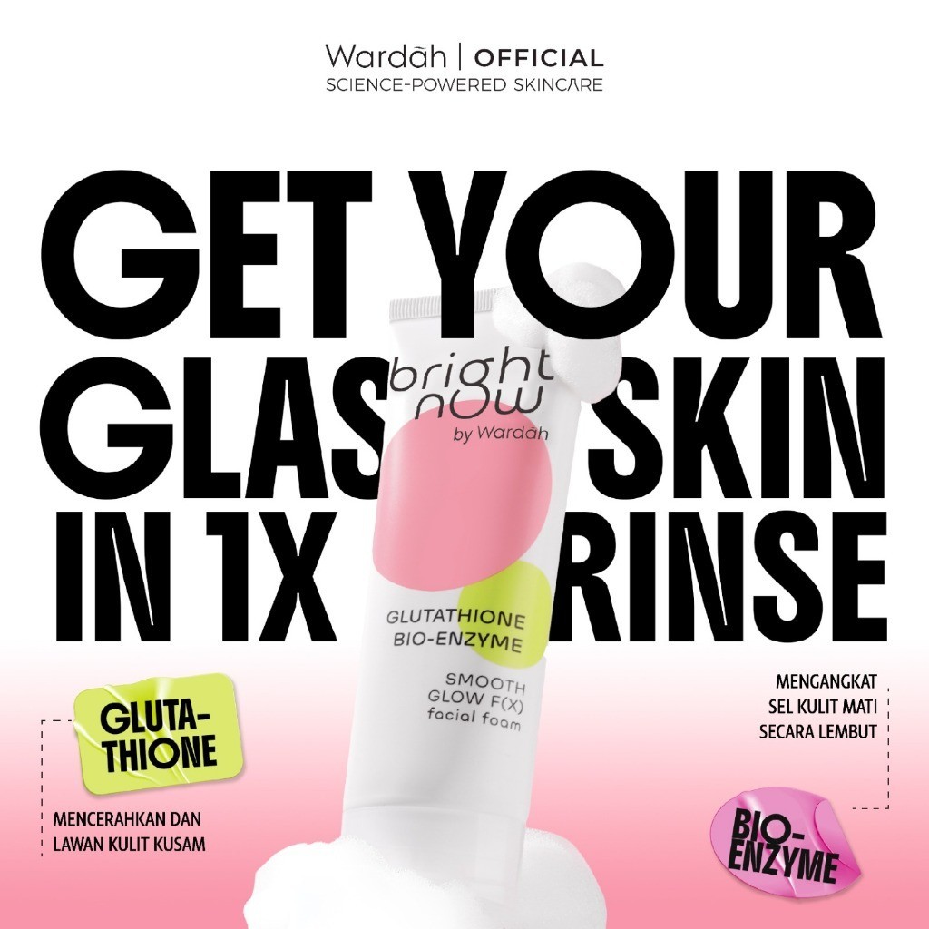 Paragon Technology and Innovation Wardah Bright Now Glutathione Bio-Enzyme Smooth Glow F(X) Facial Foam