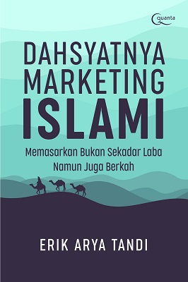 Dahsyatnya Marketing Islami: Memasarkan Bukan Sekadar Laba Namun Juga Berkah 1