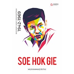 Soe Hok Gie: Biografi Sang Demonstran 1942-1969