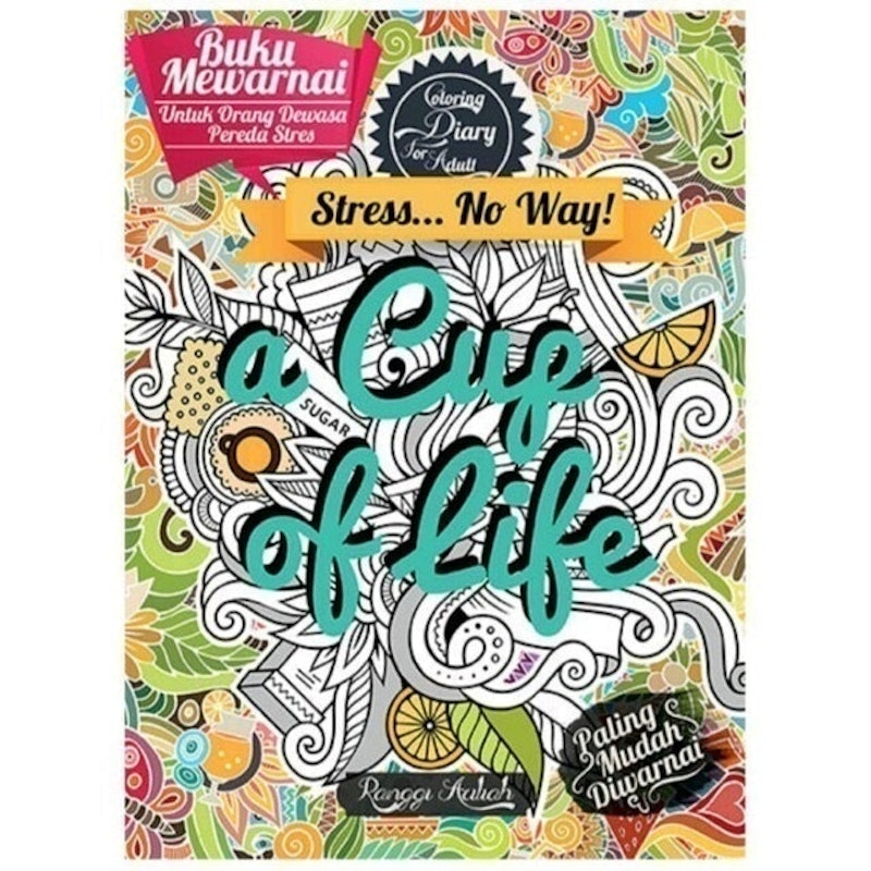 Coloring Diary for Adult : a Cup of Life 1