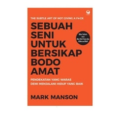Sebuah Seni untuk Bersikap Bodo Amat