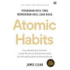 Atomic Habits: Perubahan Kecil yang Memberikan Hasil Luar Biasa