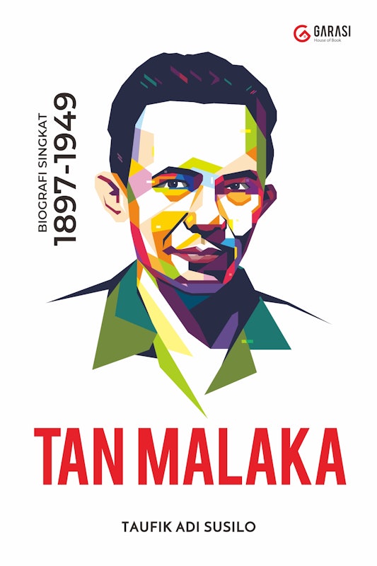Tan Malaka: Biografi Singkat 1897-1949 1