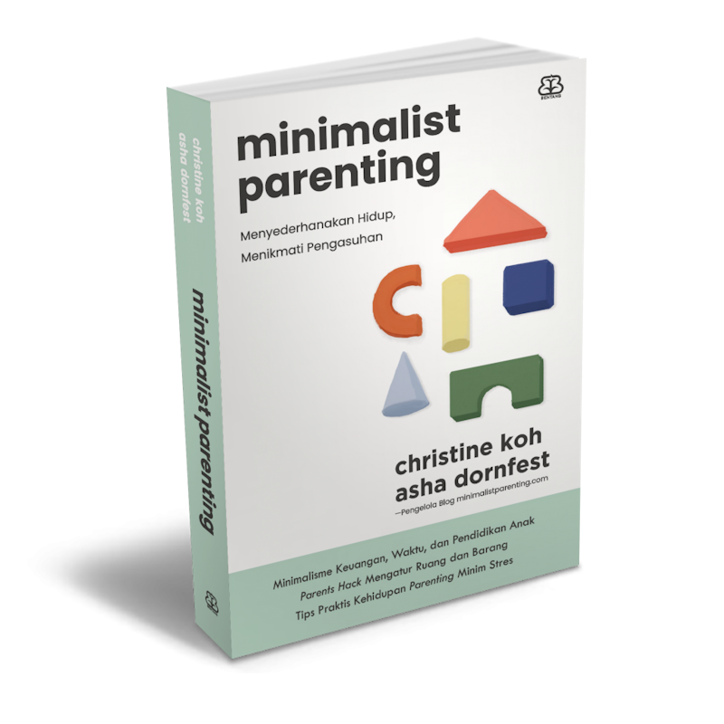 Minimalist Parenting: Menyederhanakan hidup, menikmati pengasuhan 1