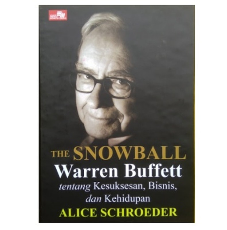 The Snowball Warren Buffett tentang Kesuksesan, Bisnis, dan Kehidupan 1