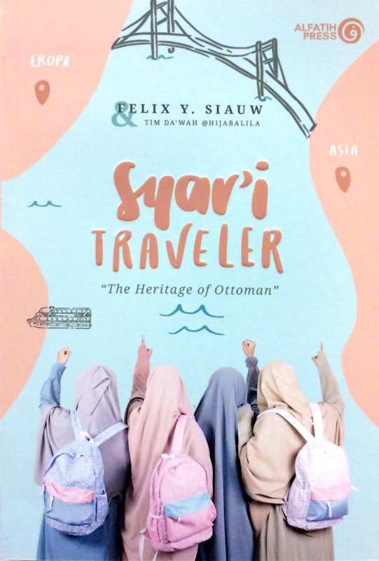 Felix Y. Siauw - Syar'i Traveler: The Heritage of Ottoman 1