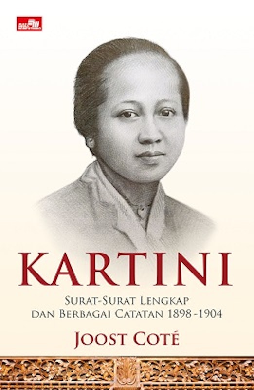 Kartini: Surat-Surat Lengkap dan Berbagai Catatan 1898-1904 1