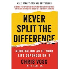Never Split The Difference: Negotiating As If Your Life Depended On It