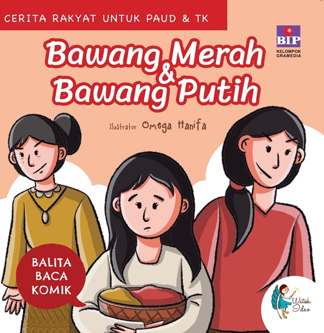 Balita Baca Komik Cerita Rakyat: Bawang Merah dan Bawang Putih 1