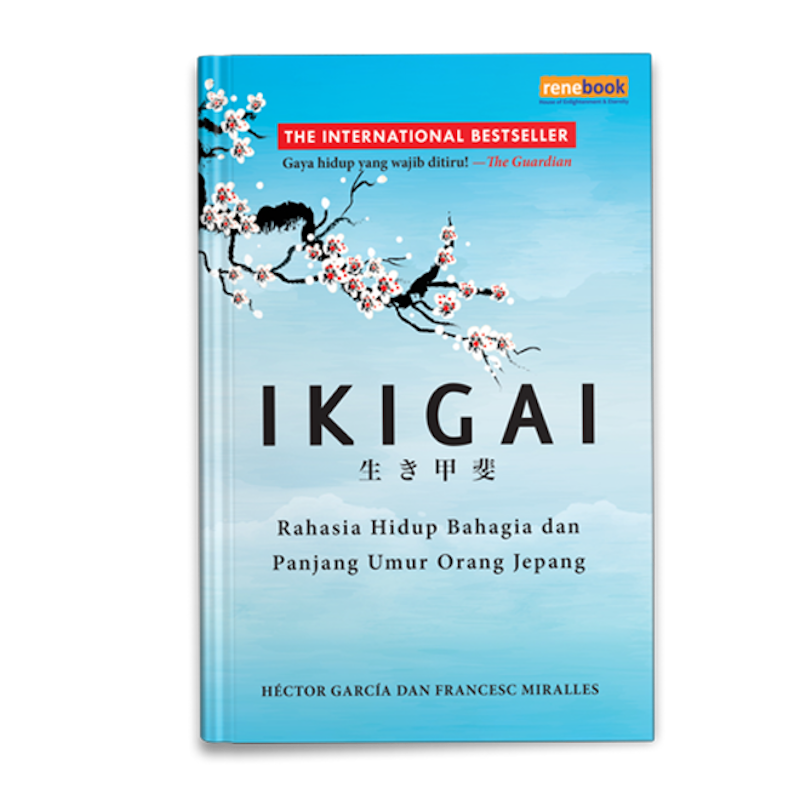IKIGAI: Rahasia Hidup Bahagia dan Panjang Umur Orang Jepang 1