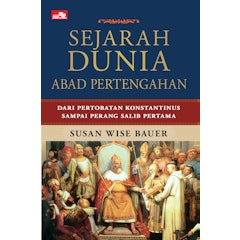 Sejarah Dunia Abad Pertengahan: Dari Pertobatan Konstantinus Sampai Perang Salib Pertama