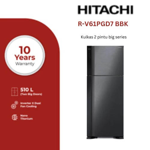 Hitachi Hitachi Kulkas 2 Pintu Besar Inverter 510 Liter  R-V61PGD7 BBK