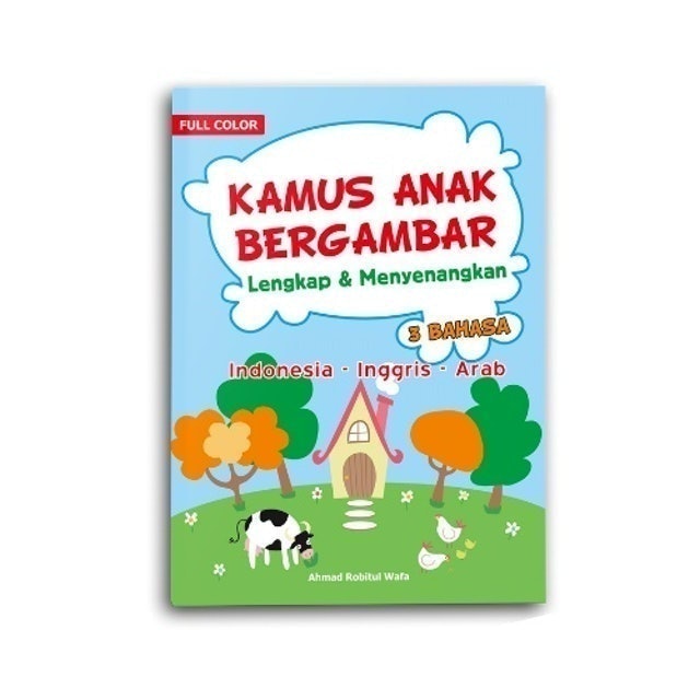Kamus Anak Bergambar Lengkap & Menyenangkan 3 Bahasa: Indonesia – Inggris – Arab 1