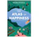Helen Russell The Atlas of Happiness: Rahasia Hidup Bahagia dari Beragam Kultur Dunia 1