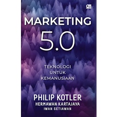 Marketing 5.0: Teknologi untuk Kemanusiaan