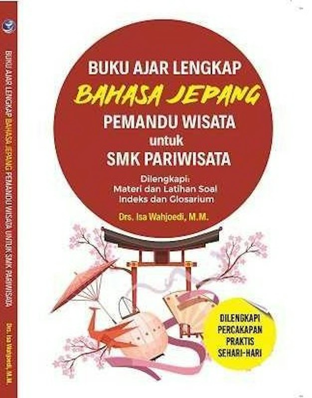 Buku Ajar Lengkap Bahasa Jepang - Pemandu Wisata untuk SMK Pariwisata 1