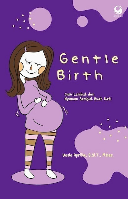 Gentle Birth: Cara Lembut dan Nyaman Melahirkan 1