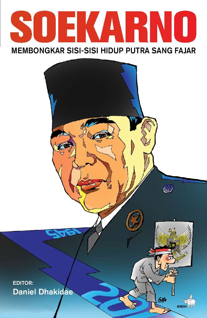 Soekarno, Membongkar Sisi-Sisi Hidup Putra Sang Fajar 1
