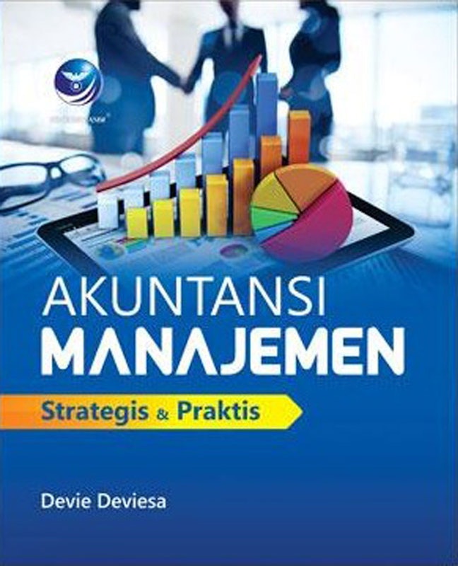 Devie Deviesa - Akuntansi Manajemen, Strategis, dan Praktis 1