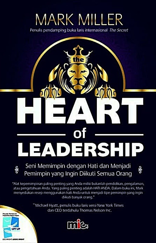 Heart of Leadership: Seni Memimpin dengan Hati dan Menjadi Pemimpin yang Ingin Diikuti Banyak Orang 1