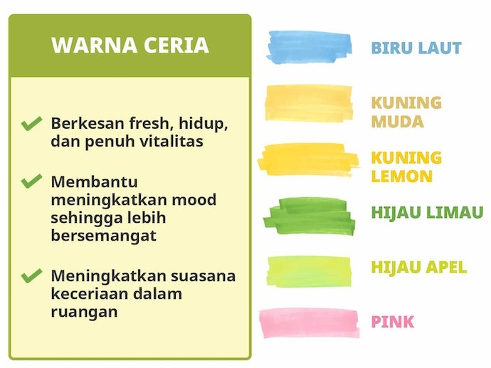 Warna ceria, untuk menciptakan suasana yang fresh dan penuh vitalitas