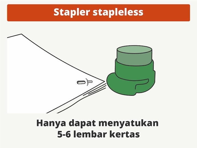 Jika sering digunakan, utamakan stapler berbentuk bulat yang tidak menggunakan staples