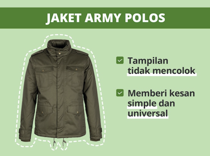 Agar mudah mix and match, pertimbangkan jaket army hijau atau hitam polos