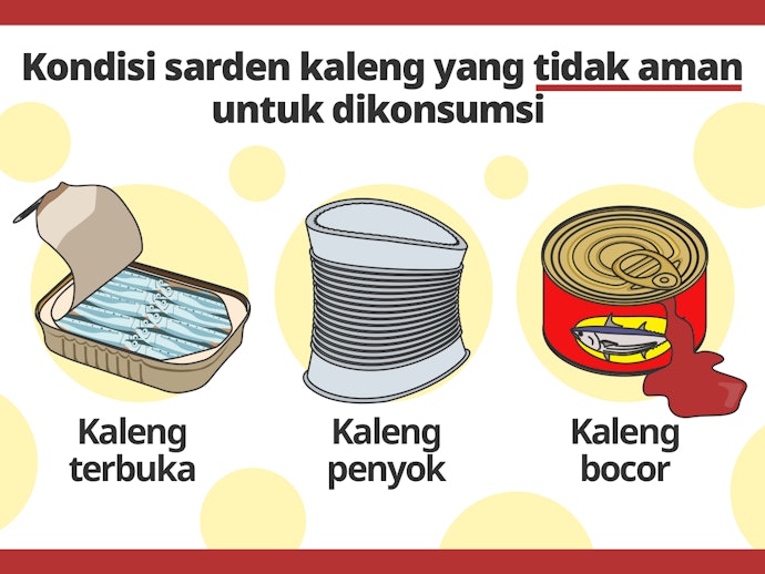 Pastikan kondisi kaleng sarden tidak bocor, menggembung, penyok, atau terbuka