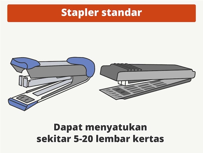 Pilih tipe yang sesuai, misalnya stapler standar untuk menjepit 20 lembar kertas