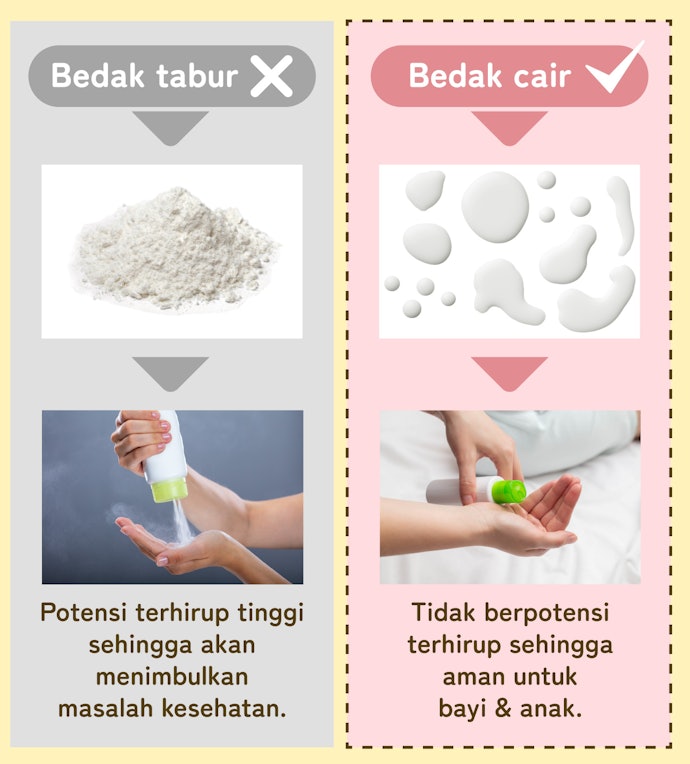 Untuk bayi dan anak-anak, utamakan memilih jenis bedak cair
