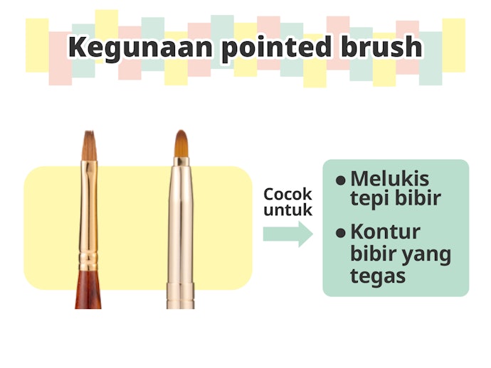 Pointed (meruncing), untuk menggaris tepian bibir