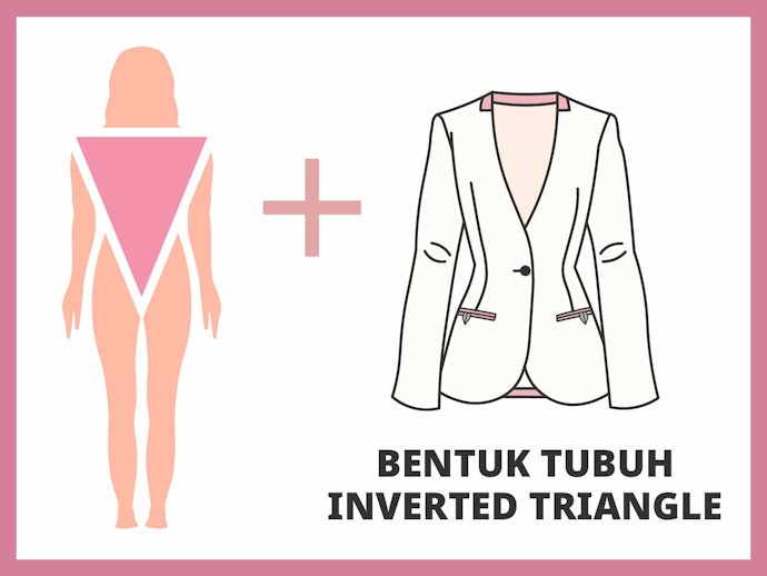 Blazer tanpa kerah, untuk menyamarkan bentuk tubuh inverted triangle