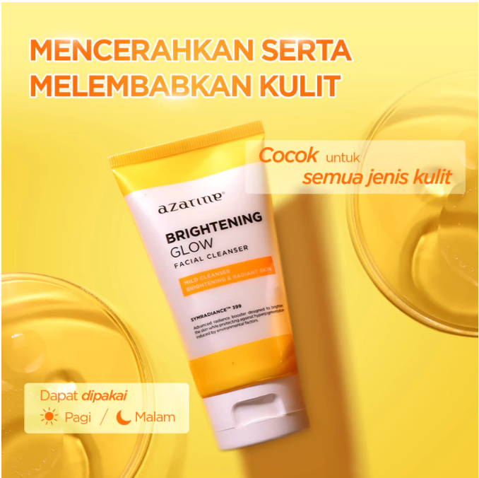 Azarine Brightening Glow Facial Cleanser: Pilihan lebih baik untuk kulit kusam dan sensitif