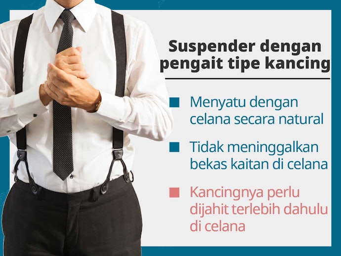 Tipe kancing menyatu lebih natural dengan celana dan tidak meninggalkan bekas kaitan