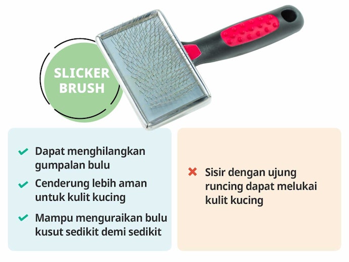 Tipe slicker brush, untuk menghilangkan bulu-bulu kusut atau gimbal